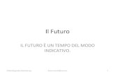 Il Futuro - italiano per stranieriitalianolinguadue.altervista.org/wp-content/uploads/2016/09/Il-Futuro... · • Il futuro ha due tempi: • il futuro semplice e il futuro anteriore