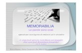 memorabilia...MEMORABILIA Le parole sono cose A cosa può servire ricordare un passato che non può diventare presente? (W. H. Auden) appunti per una lezione di italiano sul 4 novembre