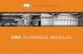 ABF IN PAROLE SEMPLICI · 2020-05-18 · ABF IN PAROLE SEMPLICI 5 Ogni Collegio è composto da cinque membri: • il Presidente e due membri sono designati dalla Banca d’Italia;