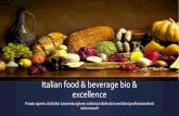 Italian food & beverage bio & excellence€¦ · (catering per jet privati, yacht, navi da crociera, eventi) e per la distribuzione all’estero, si hanno termini di pagamento molto