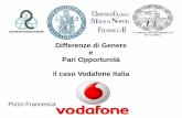 Differenze di Genere e Pari Opportunità il caso Vodafone ...€¦ · POLITICHE DI DIVERSITY “Vodafone Italia garantisce parità di trattamento, a partire dalla selezione, in tutte