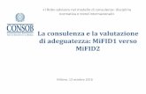 La consulenza e la valutazione di adeguatezza: MiFID1 ... · l’FCA ha pubblicato, nel marzo 2016, la «Financial Advice Market Review (FAMR)» che annovera le nuove tecnologie e