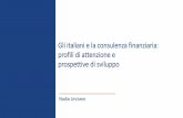Gli italiani e la consulenza finanziaria: profili di ... · • attrazione verso la novità, l’oggettività dell’algoritmo, l’accessibilità servizio Il modello ibrido offre