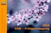 DSB – Frühjahrstagung 2016 · e massimizzarne le ricadute positive. Trattandosi di una iniziativa aperta, informale e senza scopo di lucro, le scuole che intendono aderire possono
