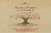 Salva la Biodiversità Salva il Pianeta - Slow Food5 RiPARTiAMo dAllA BiodivERSiTà La biodiversità è la diversità della vita: dei micro-organismi, delle specie ani-mali e vegetali,