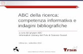 ABC della ricerca: competenza informativa e indagini ... · Motori di ricerca specializzati (Google scholar, Google books), Siti istituzionali, Archivi istituzionali (Padua@Thesis,