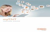 myTNT · 2017-03-03 · Che cosa è myTNT myTNT è il sito internet dedicato ai clienti convenzionati TNT. Realizzato in modalità sicura e protetta, offre un accesso semplice, veloce