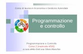 Programmazione e controllo - University of Cagliari · +600 (utili a nuovo) +600 (utili a nuovo) • Contributi in c/capitale: - Costo storico macchinario 900 (vita utile 3 anni);