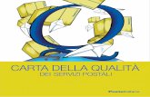 Carta della qualita e Carta Qualita - Poste Italiane · 2019-08-13 · 2. Cos’è la Carta dei servizi La Carta dei servizi di Poste Italiane è redatta in conformità all’art.