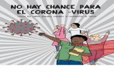 No hay chance para el Corona -Virus · Como los niños pueden ayudar a combatir el Virus No hay chance para el Corona -Virus Un miembro de. Es un día brillante y soleado, pero las