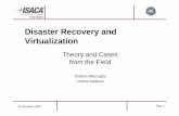 Disaster Recovery and Virtualization - Isaca Romaisacaroma.it/pdf/090129/DR e Virtualizzazione1.pdf · 2015-07-20 · Disaster Recovery and Virtualization Theory and Cases 29 Gennaio