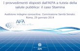 I provvedimenti disposti dall AIFA a tutela della salute pubblica: il … · 2014-01-30 · Staminali: Contesto regolatorio Europeo FINO al 2007 DOPO il 2007 ... attiene alla sicurezza