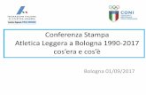 Conferenza Stampa 01/09/2017 · Conferenza Stampa Atletica Leggera a Bologna 1990-2017 cos’era e cos’è A fine anni ‘80 si comincia a pensare ad una ristrutturazione degli impianti
