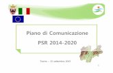 Piano di Comunicazione PSR 2014-2020 · Piano di Comunicazione PSR 2014-2020 Trento –15 settembre 2015. 2 Riferimenti Normativi (1) Elaborazione di una Strategia di Comunicazione