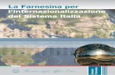 La Farnesina per l’internazionalizzazione del Sistema Italia · Come l’esperien-za di Indesit Company insegna, fare “Sistema”, nel duplice senso di creare una sinergia tra