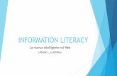 INFORMATION LITERACY · 2017-04-22 · informatica della scuola con la supervisione del docente. Nel periodo settembre 2009-gennaio 2010 il test iDCA è stato somministrato ad un