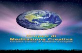 Gruppo di Meditazione Creativa - Creative Meditation · il potere di un’azione concorde di gruppo si moltiplica; il comprendere ... Questo gruppo di meditazione creativa permette