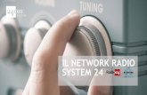 IL NETWORK RADIO SYSTEM 24€¦ · 2 Radio 24 è l'unica emittente “news& talk”del panorama radiofonico italiano, caratterizzata da una programmazione multi-tematica di approfondimento