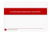 La fatturazione elettronica verso la PA - ordineingsa.itordineingsa.it/images/La_fatturazione_elettronica_verso_la_PA.pdf · affidabile tra fattura e cessione/prestazione; ... La