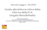 Guida alla lettura critica della riforma della P.A. …...2014/07/03  · combinazione di due precise scelte politiche che il governo Renzi conferma pienamente anche nel DL 90/2014: