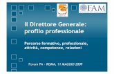 Il Direttore Generale: profilo professionalearchive.forumpa.it/forumpa2009/saperi/convegni/848...2009/11/05  · profilo professionale Percorso formativo, professionale, attività,