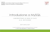 Introduzione a MySQL - UNIMIB€¦ · Introduzione a MySQL LABORATORIO DI BASI DI DATI A.A. 2019/2020 Dott. Marco Savi Contenuti riadattati a partire da slides gentilmente concesse