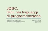 JDBC: SQL nei linguaggi di programmazioneatzeni.dia.uniroma3.it/didattica/BDN/20172018/jdbc... · 2017-11-02 · SQL immerso q Il linguaggio ospitecontiene statement SQL (opportunamente