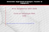 Anno Accademico 20072008 Corso di Tecnologie Web CSSlia.deis.unibo.it/.../materiale/lezione/staticWeb-CSS.pdf · 2008-02-10 · |Tecnologie Web L-A > L’HTML è nato in ambienti