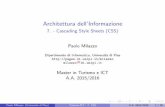 Architettura dell'Informazione - 7. - Cascading Style ...pages.di.unipi.it/.../slides/7-CSS.pdf · CSS level 2 (1998): attualmente in versione 2.1, e un linguaggio di layout so sticato