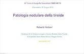 Patologia nodulare della tiroide - SIEMG VALCAVI 19 giu 2010r.pdf · Direttore SC di Endocrinologia e Centro Malattie della Tiroide Arcispedale Santa Maria Nuova, Reggio Emilia Parma,