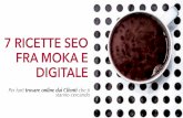 7 ricette SEO fra Moka & Digitale - luisellacurcio.it · strategie utili su seo e strategie digitali. Lavoro con le parole per migliorare la visibilità online di PMI. Le parole sono