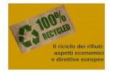 Il riciclo dei rifiuti: aspetti economici e direttive europeehost.uniroma3.it/progetti/orientamento/download/Rifiuti.pdf · 2011-02-23 · COME SI SMALTISCONO I RIFIUTI? Per smaltimento