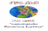 1980 – 2010 · 3 1980 – 2010 trenta anni “caminando América Latina” La solidarietà internazionale, l’America Latina (in particolare) si sono sempre
