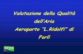 Valutazione della Qualità dell’Aria Aeroporto “L.Ridolfi” di Forlì · 2009-06-09 · 9A Via D.Raggi 10 17 0.5 0.8 10A Via Piretta 8 15 0.6 0.7 11A Via Riedefossi 9 14 0.4