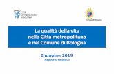 La qualità della vita nella Città metropolitana e nel Comune di Bologna · nellazona di residenzarisulta mediamentepiù alta rispettoa Bologna. I residenti dell’area di cintura
