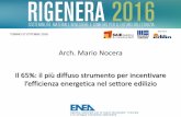 Arch. Mario Nocera Il 65%: il più diffuso strumento per ... · I MECCANISMI DI INCENTIVAZIONE DELL’EFFICIENZA ENERGETICA CONTO TERMICO 2.0 (GSE) ... 31 dicembre 2016» e dopo il