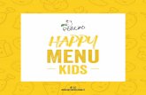 happy Menu - Bevitore Srl · 2020-01-28 · happy menu €9.50 Piatto Principale con Patatine Fritte, Crocchette Smile + Acqua o Bibita Piccola + Dolcetto GNOCCO BABY** Mini Tagliere