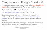 Temperatura ed Energia Cinetica (1) · 2008-03-22 · La probabilità che uno stato elettronico di energia E sia occupato da un elettrone è data dalla funzione: F(E) = k = Costante