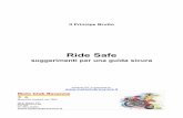 Ride Safe - Libero.it · 2007-04-13 · Ride Safe suggerimenti per una guida sicura edizione PDF in download su: Il Principe Brutto. 1 Copiare va bene, plagiare no. Potete copiare,