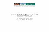 RELAZIONE SULLA GESTIONE ANNO 2015 - ARPA Veneto · 2020-06-19 · ARPAV. - Relazione sulla Gestione - Esercizio 2015 -1 -Indice 1. Criteri generali di predisposizione della relazione