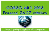 CORSO AR1 2013 Frasassi 26-27 ottobre · 2017-05-16 · CORSO AR1 2013 Frasassi 26-27 ottobre Cenni di geologia applicata all’arrampicata