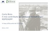 Carlo Bisio RSPP/ASPP - Oltre la sicurezza apparente · L’A ordo del 07/07/2016 individua i per orsi formativi per RSPP/ASPP Modulo A (28 h) Costituisce il corso base per lo svolgimento