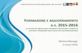 FORMAZIONE E AGGIORNAMENTO . 2015- FORMAZIONE E AGGIORNAMENTO A.S. 2015-2016 LA CULTURA DEL RISCHIO