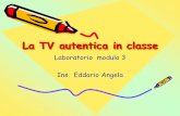 La TV autentica in classe - Scuola3D · Presentation • Si invitano i bambini a stare attenti alla presentazione dei personaggi perché dopo si farà un gioco per testare il livello