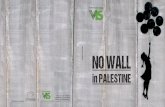 palestine no wall...Palestina e israele: una terra per diversi popoli Popolata da epoche remote, la Palestina è stata ed è tuttora una terra sacra per ebrei, cristiani e musulmani.