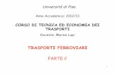TRASPORTI FERROVIARI PARTE C - unipi.ita006048/trasporti_ferroviari_parteC... · 2013-04-21 · M. Lupi: "Tecnica ed Economia dei Trasporti" - Università di Pisa - A.A. 2012-13 3