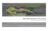 MASTERPLAN della CITTA’ di SUSApresidenza.governo.it/osservatorio_torino_lione/PDF/susa.pdf · Il Masterplan propone una politica di valorizzazione urbana e territoriale di questi
