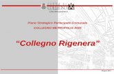 “Collegno Rigenera” · PDF file COLLEGNO METROPOLIS 2025. Piano Strategico Partecipato Comunale. il percorso che coinvolge le Istituzioni, le organizzazioni sociali, politiche