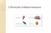 L’Articolo Indeterminativo - WordPress.com · 2016-04-09 · Articolo indeterminativo AN Indefinite article Descrizione: "A" e "AN" corrispondono agli articoli italiani " uno, una,