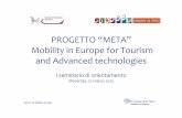 PROGETTO “META” Mobility in Europe for Tourism and Advanced … · 2013-05-06 · PROGETTO Obiettivo generale del progetto è quello di offrire formazione pratica nei settori